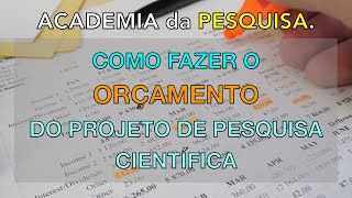 Como fazer o ORÇAMENTO para PROJETOS DE PESQUISA na área da saúde  Custo da pesquisa [upl. by Sergent99]