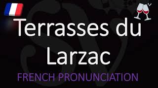 How to Pronounce Terrasses du Larzac French Languedoc Wine Pronunciation [upl. by Tallia]