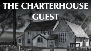 The Charterhouse Guest [upl. by Ardnik]