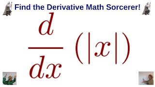 How to Find The Derivative of the Absolute Value of x [upl. by Cheshire]