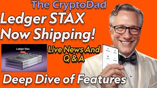 🔴 Live QampA Ledger STAX Shipping Update amp Deep Dive on Features 🚀📦  CryptoDads Live QampA 🗣️ [upl. by Ysdnil528]