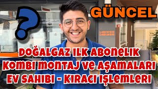 DOĞALGAZ ABONELİĞİ NASIL YAPILIR  EV SAHİPLERİ VE KİRACILAR İÇİN TÜM DETAYLAR [upl. by Aleac]