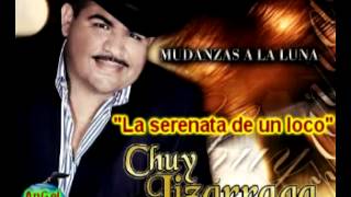 Chuy Lizarraga la serenata de un loco [upl. by Gnos636]