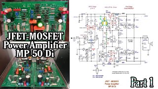 JFET  MOSFET Power Amplifier MP50Di Part 1 [upl. by Magee]