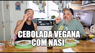 Cebolada Vegana com Nasi  Panelaço com João Gordo [upl. by Atteynek]