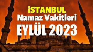 İstanbul Namaz Vakitleri  EYLÜL 2023 [upl. by Saphra]