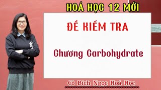 Hóa 12 mới I Đề kiểm tra chương carbohydrate hoacobichngoc hoa12 carbohydrate [upl. by Ahsikym]