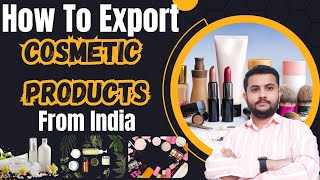 How To Export Cosmetic Products From India cosmeticproducts export import importexportbusiness [upl. by Acisey]