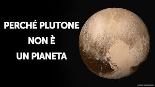 Ecco Perché Plutone Non È Più Un Pianeta [upl. by Gatias]