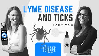 Unbiased Science Podcast  Season 1 Episode 30  In the Lyme Light Beyond The Tick Bite Part One [upl. by Nrubliw6]