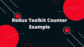 Redux Toolkit Tutorial 8 Redux Toolkit Counter Example [upl. by Peadar350]