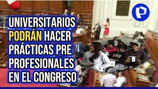 Aprueban ley que permite a universitarios realizar prácticas preprofesionales en el Congreso [upl. by Leonardo]