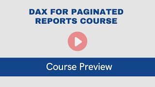 Dax for Paginated Reports Course Preview [upl. by Slemmer]