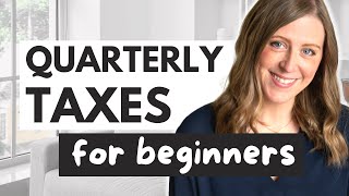 Quarterly Taxes for beginners how much to pay when to pay how to pay quarterlies [upl. by Onaled700]