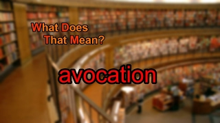 What does avocation mean [upl. by Meesan]