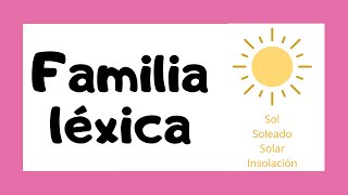 ☀️ FAMILIA LÉXICA 🤓  Explicación sencilla 👩🏻‍🏫 [upl. by Paulson]