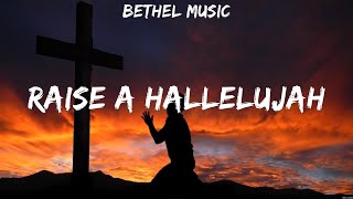 Bethel Music  Raise A Hallelujah Lyrics Paul McClure Casting Crowns Chris Tomlin [upl. by Aineles]