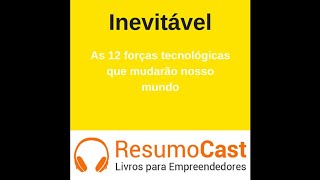 094 Inevitável as 12 forças tecnológicas que mudarão o mundo [upl. by Ahsataj]