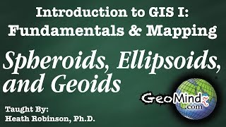 Spheroids Ellipsoid and Geoid  GIS Fundamentals and Mapping 4 [upl. by Darrel]