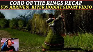 LOTRO Cord of the Rings Recap August 18th U37 Arrives River Hobbit Short Video [upl. by Aynna445]