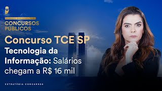 Concurso TCE SP  Tecnologia da Informação Salários chegam a R 16 mil  Semana Nacional EC [upl. by Eedya245]