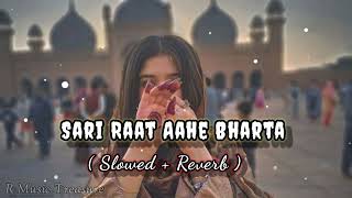 Sari Raat Aahe Bharta  Slowed  Reverb  slowedreverb arjitsinglofi song hindisong [upl. by Dry]