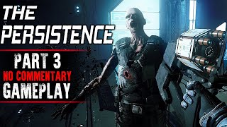 The Persistence Gameplay  Part 3 No Commentary [upl. by Johnathan]