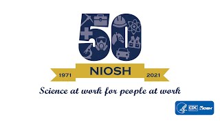 NIOSH 50th Anniversary A History of Occupational Safety and Health [upl. by Viva]