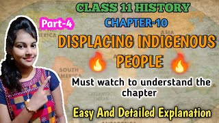 Displacing Indigenous Peoples class 11 historychapter10  easy and detailed explanation part 4 [upl. by Ivar]