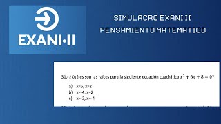 EXANI II 2024 SIMULADOR 2024 PENSAMIENTO MATEMÁTICO 31 ¿Cuáles son las raíces para la siguiente e [upl. by Aniri238]