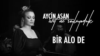 Ayçin Asan  Bir Alo De [upl. by Noell]