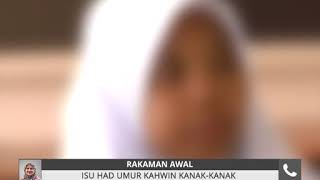 Isu had umur kahwin kanakkanak [upl. by Letnahc]