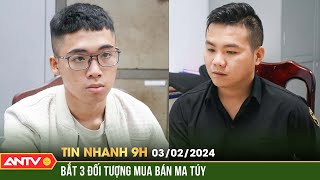 Tin nhanh 9h ngày 32 Bắt 3 đối tượng trong đường dây mua bán ma túy từ Ninh Bình về Thanh Hóa [upl. by Tenenbaum]