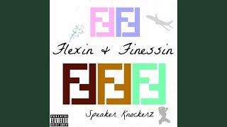 Flexin amp Finessin [upl. by Ezaria]