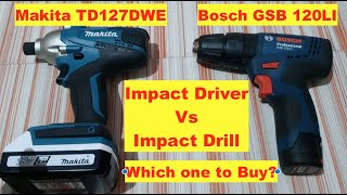 Impact driver vs Impact drill  Bosch GSB 120Li combi drill vs Makita TD127DWE Impact driver HINDI [upl. by Pandolfi962]