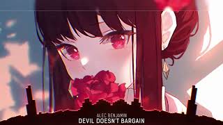 Nightcore  Devil Doesnt Bargain  Lyrics 1 hour [upl. by Enirehtacyram]