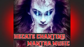 Hecate Chanting Mantra Meditation  1 HOUR VERSION [upl. by Bluh]