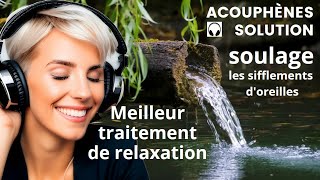 Acouphènes  Meilleur traitement de relaxation [upl. by Yrogerg243]