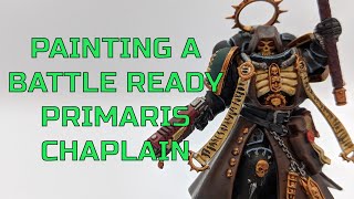 Painting A Battle Ready Primaris Space Marine Chaplain  Warhammer 40K [upl. by Latnahs]