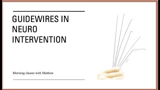 Guide wires in neurointervention  classes with Mathew [upl. by Annalla]