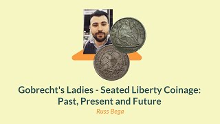 Gobrechts Ladies  Seated Liberty Coinage Past Present and Future [upl. by Gardia399]