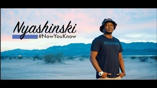 Nyashinski  Now You Know Official Music Video [upl. by Ylim568]