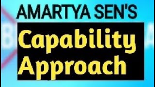 Amartya Sens Capability Approach 2020 [upl. by Nywled]