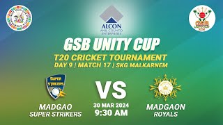 ALCON GSB UNITY CUP 2024  Madgaon Super Strikers vs Madgao Royals  MATCH17 [upl. by Yesrej]