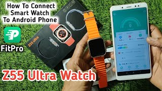 Z55 ultra smart watch how to connect Fitpro app [upl. by Starla]