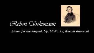 Childhood Recordings Part 4  Robert Schumann Knecht Ruprecht  Wilder Reiter [upl. by Iam727]