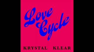 Krystal Klear  Love Cycle [upl. by Ahsinirt]