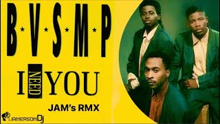 BVSMP  I Need You Jams Rmx [upl. by Mozart316]