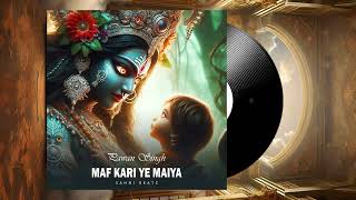 MAF KARI YE MAIYA  PAWAN SINGH  माफ़ करी ये मईया  slowed reverb bhakti song  AVS music A2z [upl. by Enylorac]