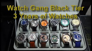 Watch Gang Black Tier 3 Years Of Watches [upl. by Sel117]